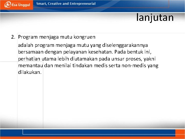 lanjutan 2. Program menjaga mutu kongruen adalah program menjaga mutu yang diselenggarakannya bersamaan dengan