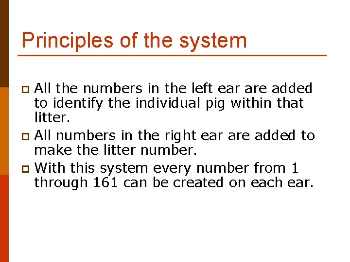 Principles of the system All the numbers in the left ear are added to