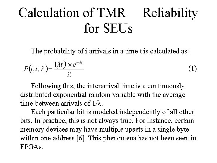 Calculation of TMR Reliability for SEUs The probability of i arrivals in a time