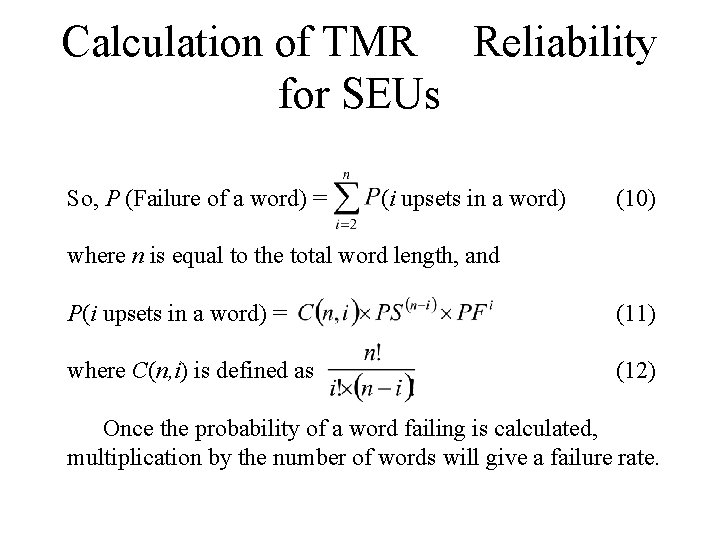 Calculation of TMR Reliability for SEUs So, P (Failure of a word) = (i