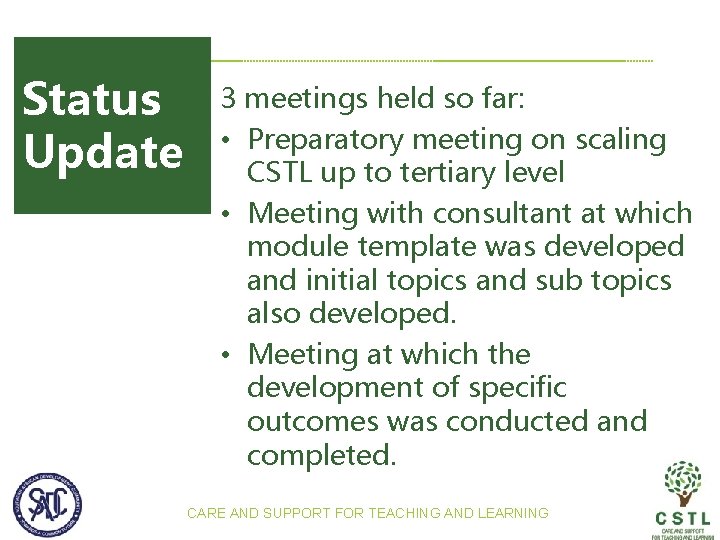 Status Update 3 meetings held so far: • Preparatory meeting on scaling CSTL up