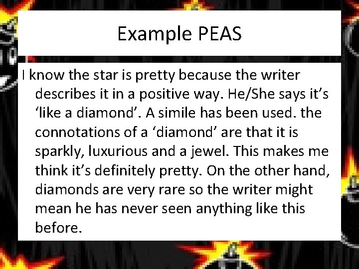 Example PEAS I know the star is pretty because the writer describes it in