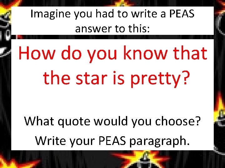 Imagine you had to write a PEAS answer to this: How do you know