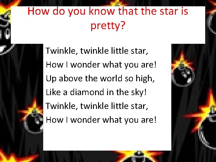 How do you know that the star is pretty? Twinkle, twinkle little star, How