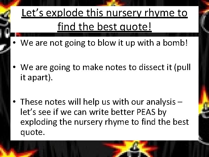 Let’s explode this nursery rhyme to find the best quote! • We are not