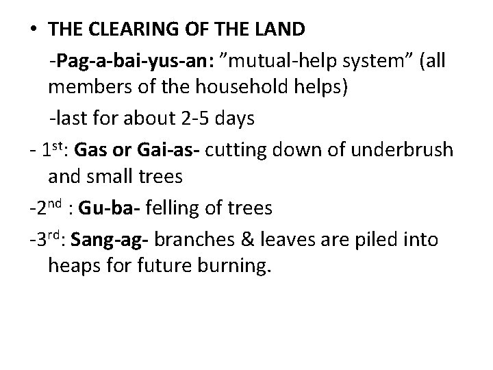  • THE CLEARING OF THE LAND -Pag-a-bai-yus-an: ”mutual-help system” (all members of the