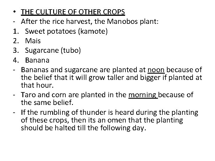  • THE CULTURE OF OTHER CROPS - After the rice harvest, the Manobos