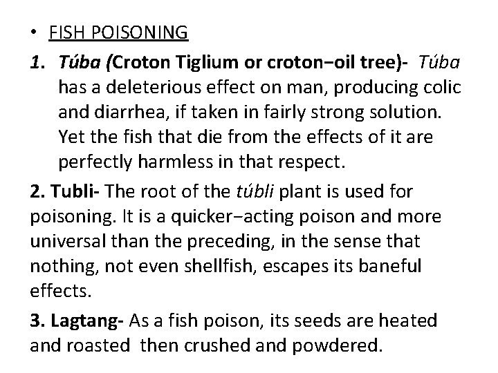  • FISH POISONING 1. Túba (Croton Tiglium or croton−oil tree)- Túba has a