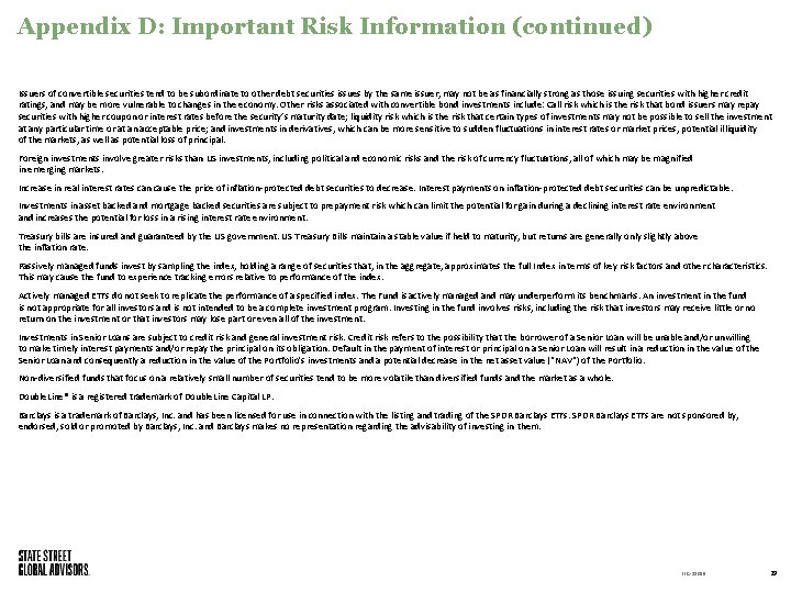 Appendix D: Important Risk Information (continued) Issuers of convertible securities tend to be subordinate