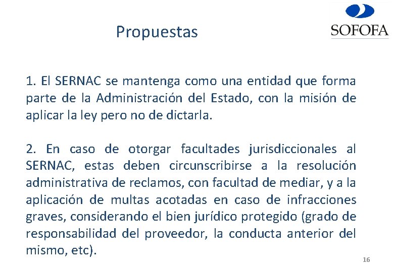 Propuestas 1. El SERNAC se mantenga como una entidad que forma parte de la