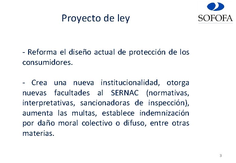 Proyecto de ley - Reforma el diseño actual de protección de los consumidores. -