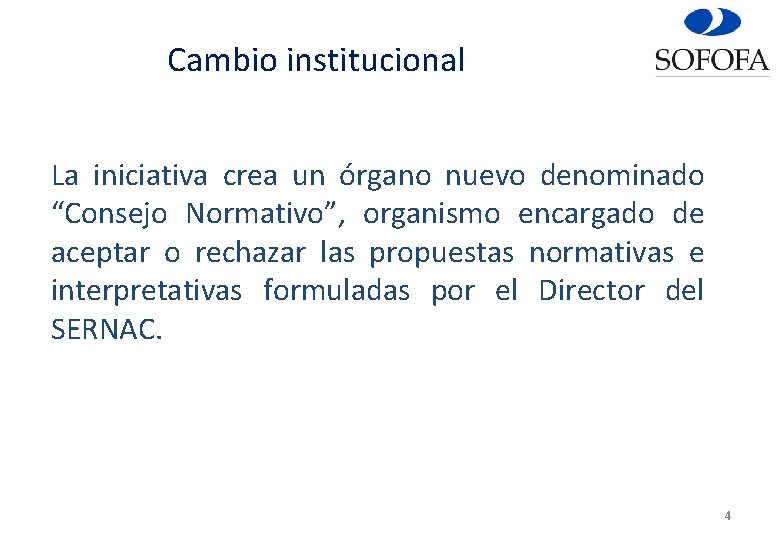 Cambio institucional La iniciativa crea un órgano nuevo denominado “Consejo Normativo”, organismo encargado de