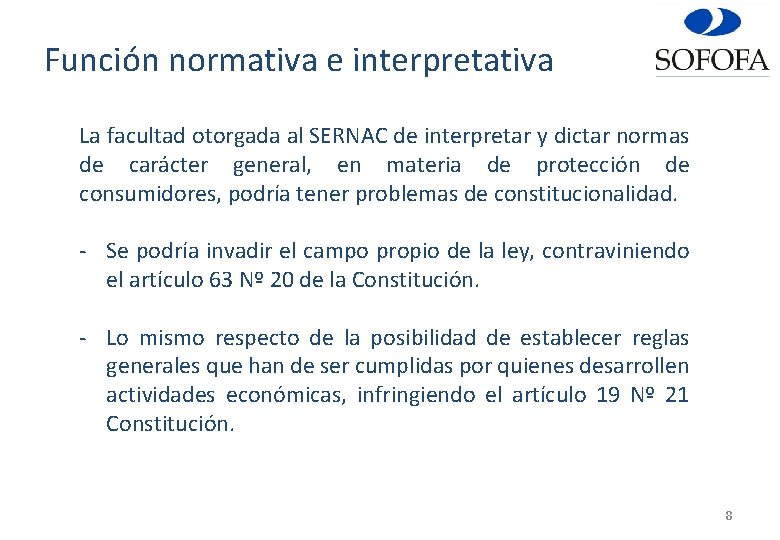 Función normativa e interpretativa La facultad otorgada al SERNAC de interpretar y dictar normas