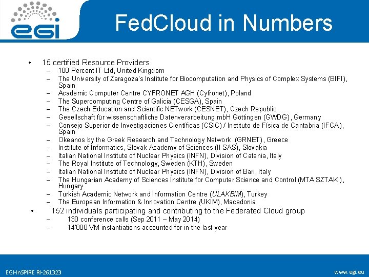 Fed. Cloud in Numbers • 15 certified Resource Providers – – – – •