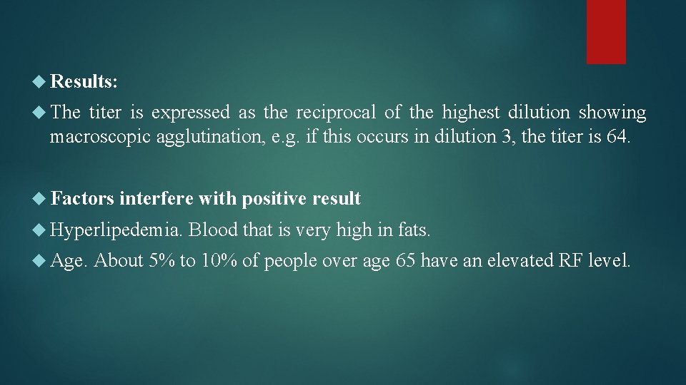 Results: The titer is expressed as the reciprocal of the highest dilution showing