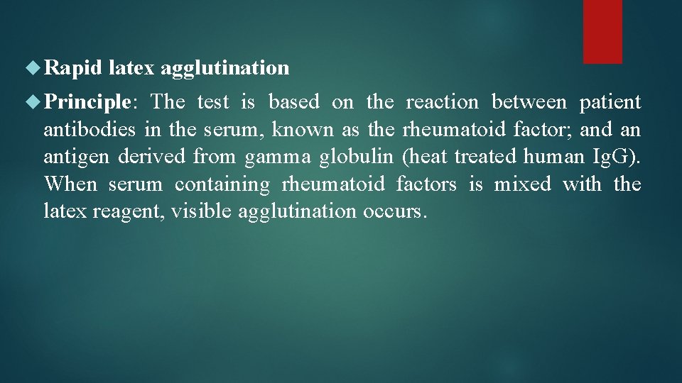  Rapid latex agglutination Principle: The test is based on the reaction between patient