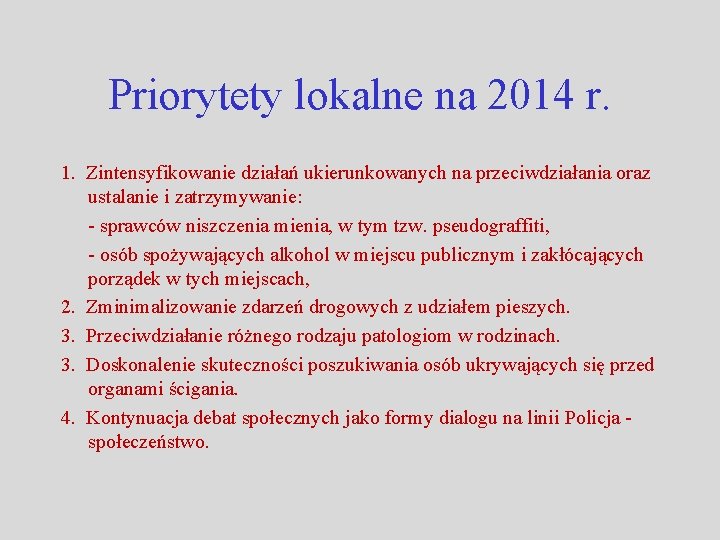 Priorytety lokalne na 2014 r. 1. Zintensyfikowanie działań ukierunkowanych na przeciwdziałania oraz ustalanie i