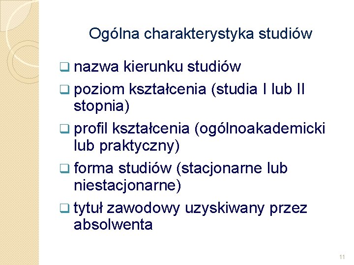 Ogólna charakterystyka studiów q nazwa kierunku studiów q poziom kształcenia (studia I lub II