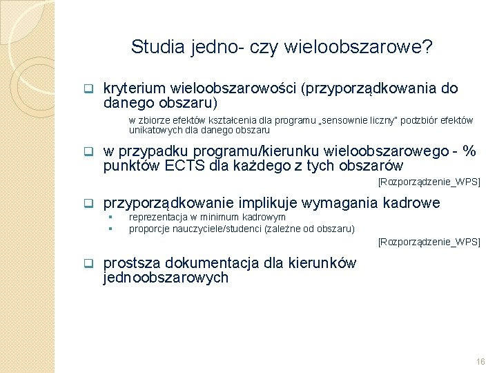 Studia jedno- czy wieloobszarowe? q kryterium wieloobszarowości (przyporządkowania do danego obszaru) w zbiorze efektów