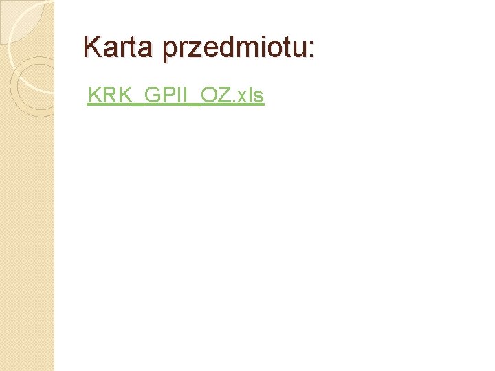 Karta przedmiotu: KRK_GPII_OZ. xls 