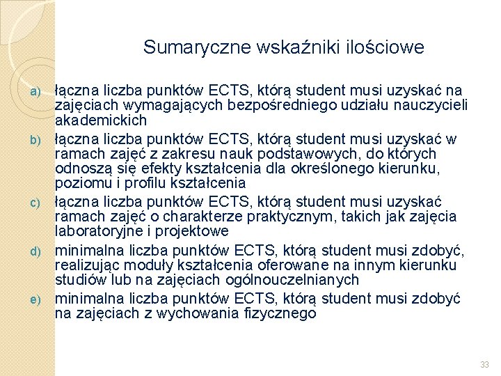 Sumaryczne wskaźniki ilościowe a) b) c) d) e) łączna liczba punktów ECTS, którą student