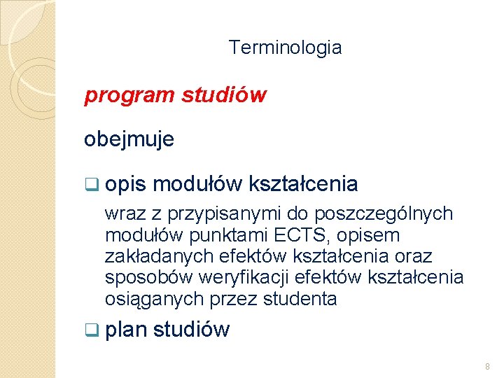 Terminologia program studiów obejmuje q opis modułów kształcenia wraz z przypisanymi do poszczególnych modułów