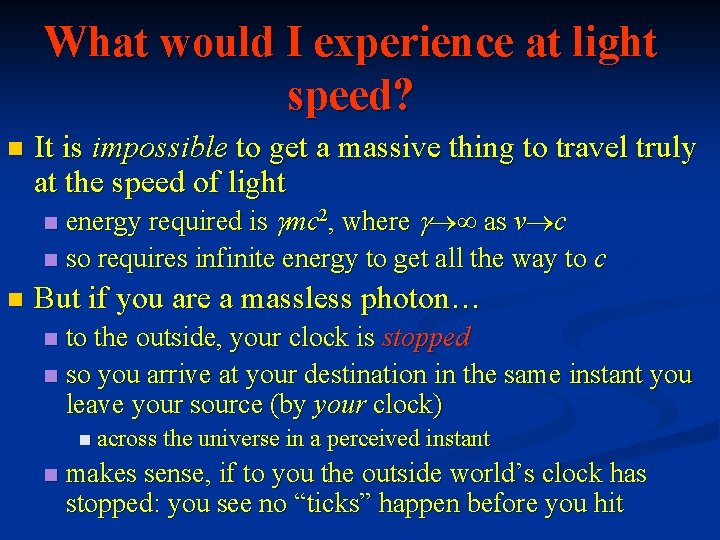 What would I experience at light speed? n It is impossible to get a