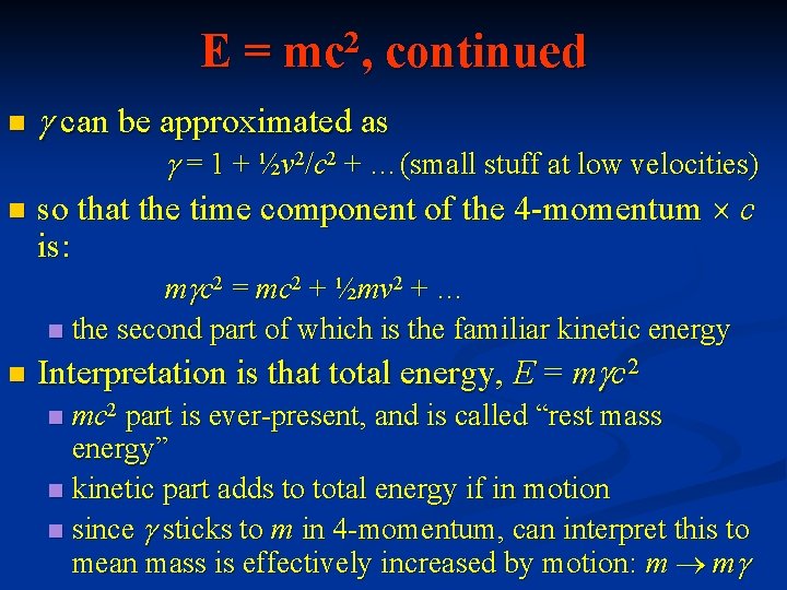 E= n 2 mc , continued can be approximated as = 1 + ½v