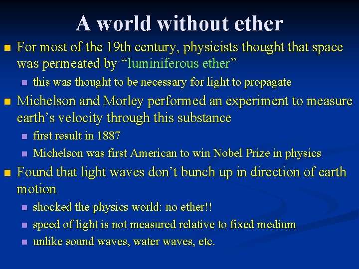 A world without ether n For most of the 19 th century, physicists thought