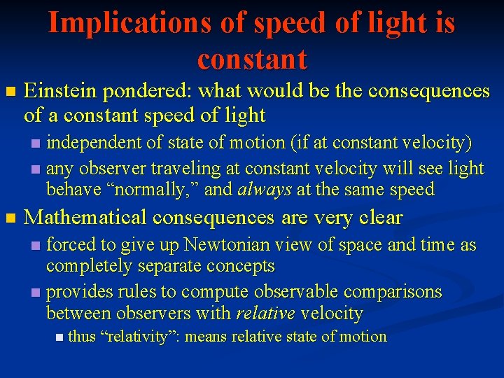 Implications of speed of light is constant n Einstein pondered: what would be the