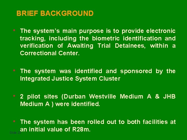 BRIEF BACKGROUND • The system’s main purpose is to provide electronic tracking, including the