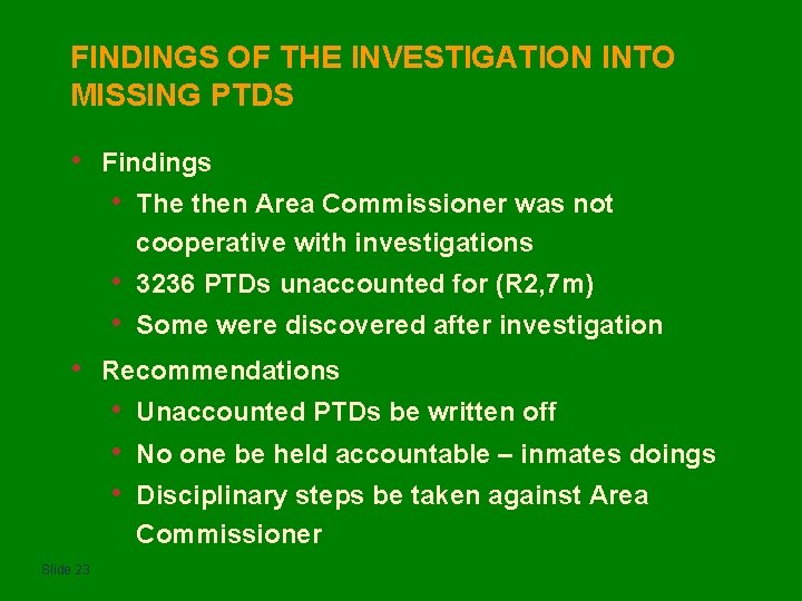 FINDINGS OF THE INVESTIGATION INTO MISSING PTDS • • Findings • The then Area