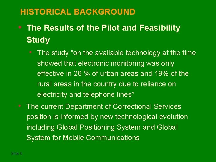 HISTORICAL BACKGROUND • The Results of the Pilot and Feasibility Study • • Slide