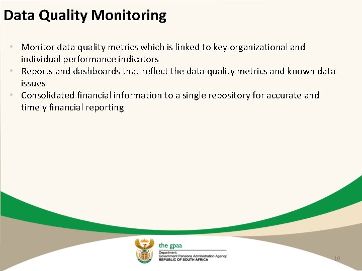 Data Quality Monitoring • Monitor data quality metrics which is linked to key organizational