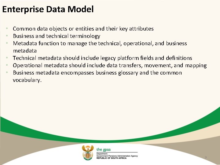 Enterprise Data Model • Common data objects or entities and their key attributes •