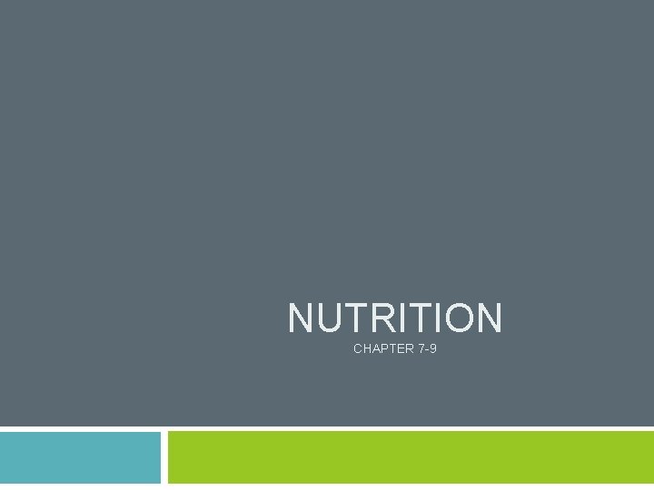 NUTRITION CHAPTER 7 -9 