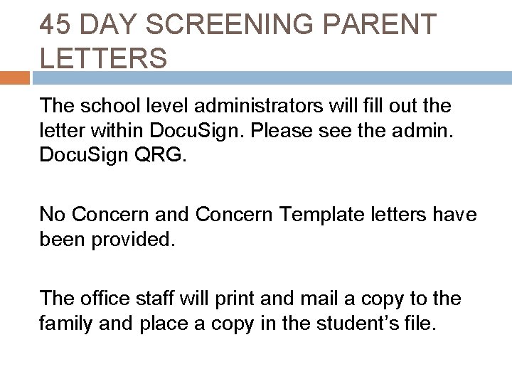 45 DAY SCREENING PARENT LETTERS The school level administrators will fill out the letter