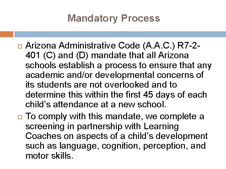 Mandatory Process Arizona Administrative Code (A. A. C. ) R 7 -2401 (C) and