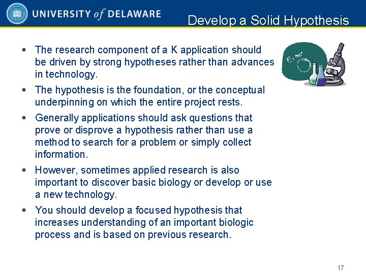 Develop a Solid Hypothesis § The research component of a K application should be