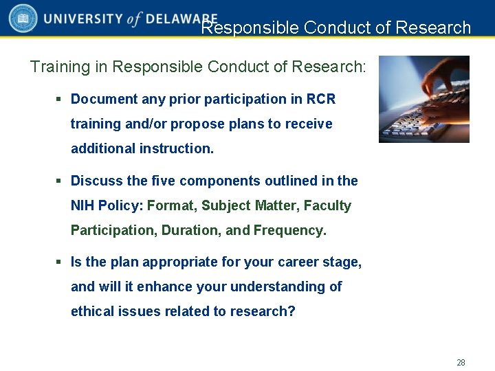 Responsible Conduct of Research Training in Responsible Conduct of Research: § Document any prior