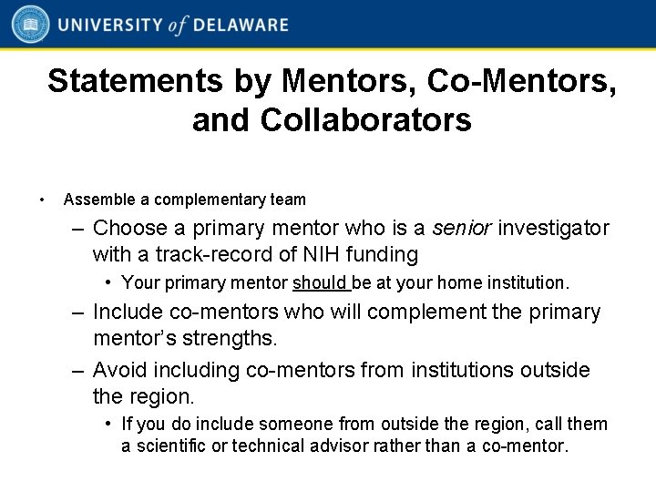 Statements by Mentors, Co-Mentors, and Collaborators • Assemble a complementary team – Choose a