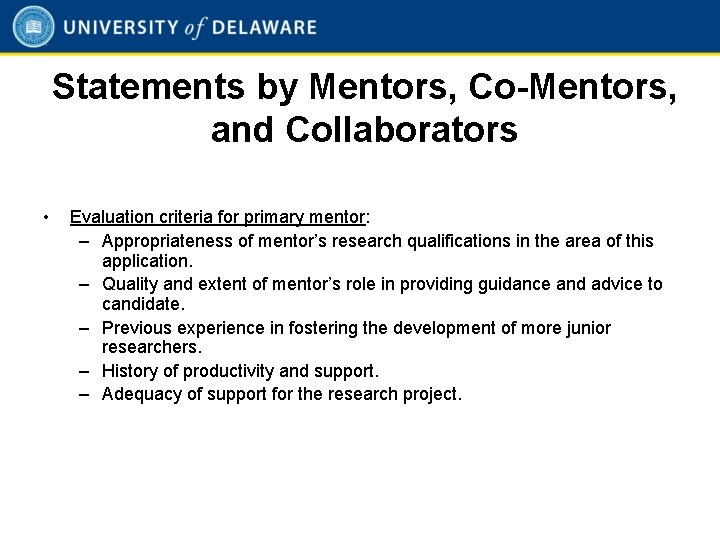 Statements by Mentors, Co-Mentors, and Collaborators • Evaluation criteria for primary mentor: – Appropriateness