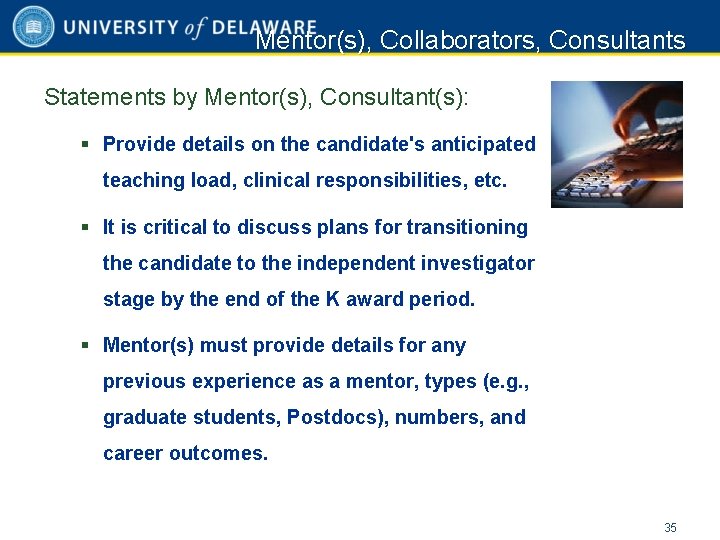 Mentor(s), Collaborators, Consultants Statements by Mentor(s), Consultant(s): § Provide details on the candidate's anticipated