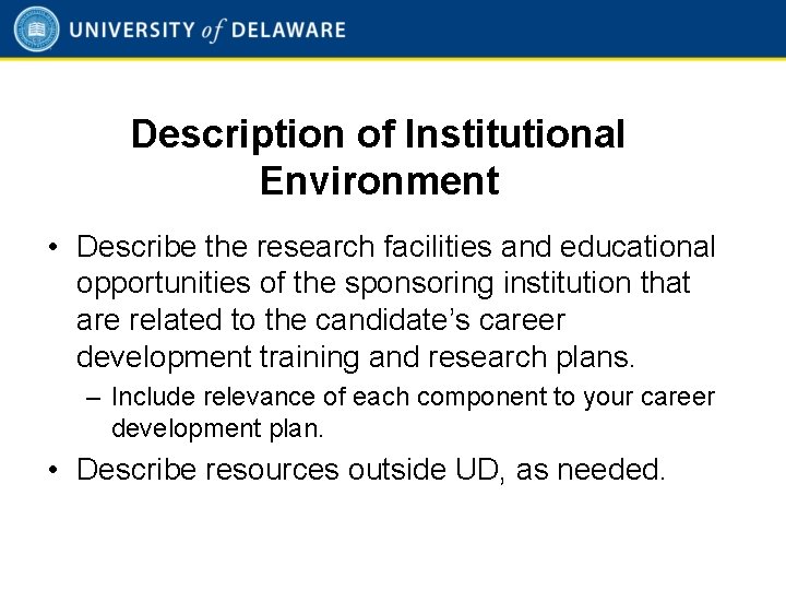 Description of Institutional Environment • Describe the research facilities and educational opportunities of the
