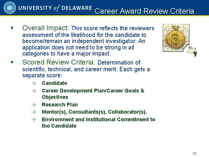 Career Award Review Criteria § Overall Impact: This score reflects the reviewers § Scored
