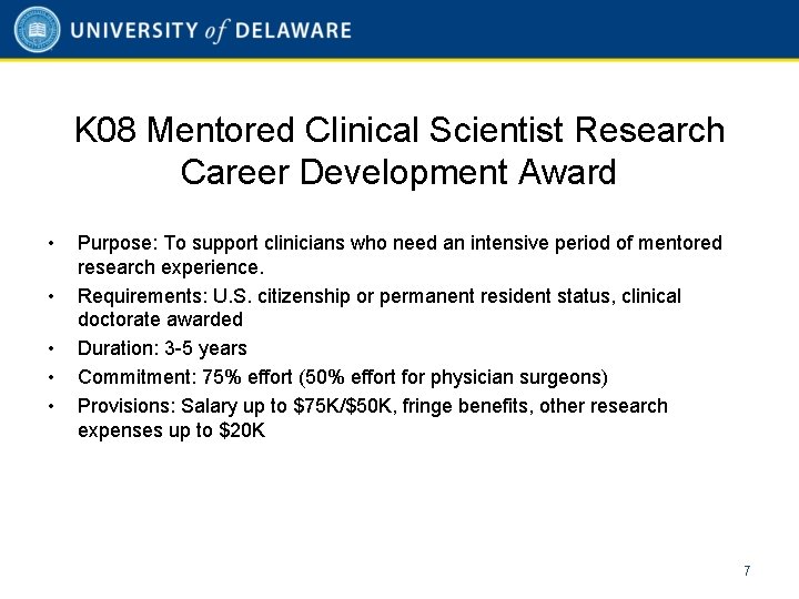 K 08 Mentored Clinical Scientist Research Career Development Award • • • Purpose: To
