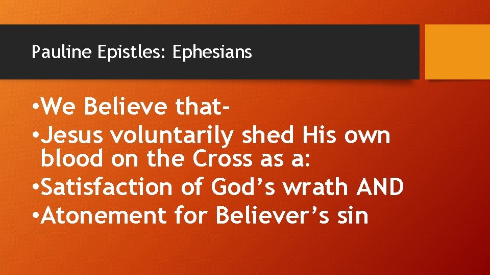 Pauline Epistles: Ephesians • We Believe that • Jesus voluntarily shed His own blood