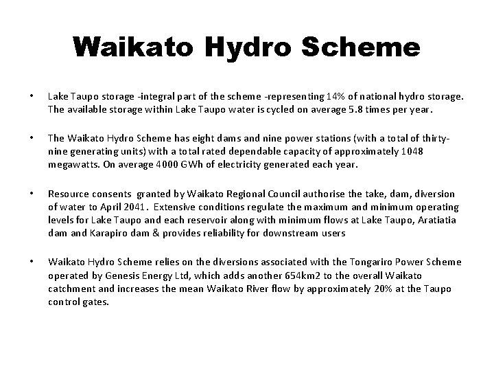 Waikato Hydro Scheme • Lake Taupo storage -integral part of the scheme -representing 14%