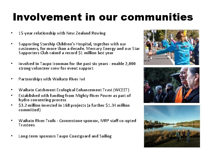 Involvement in our communities • 15 -year relationship with New Zealand Rowing • Supporting