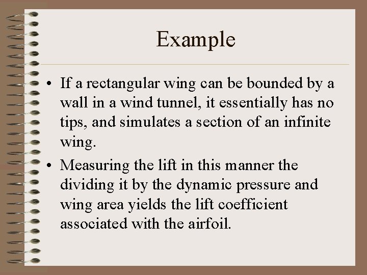 Example • If a rectangular wing can be bounded by a wall in a